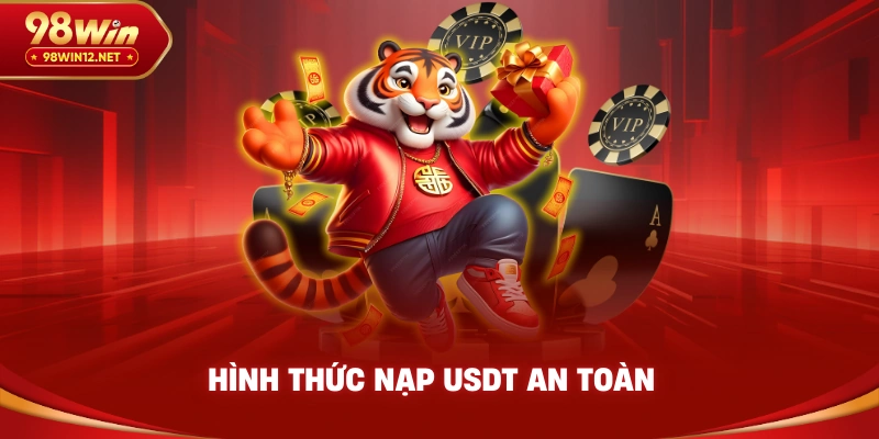 Hình thức nạp USDT an toàn