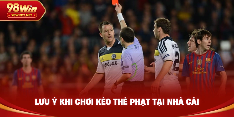 Lưu ý khi chơi kèo thẻ phạt tại nhà cái